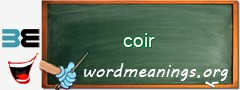 WordMeaning blackboard for coir